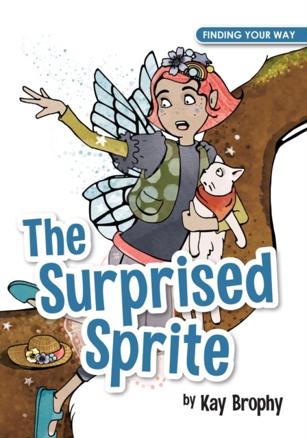 Cover for Kay Brophy · The Surprised Sprite - Finding Your Way (Pocketbok) (2024)