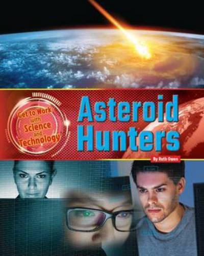 Cover for Ruth Owen · Asteroid Hunters - Get to Work with Science and Technology (Paperback Book) (2016)