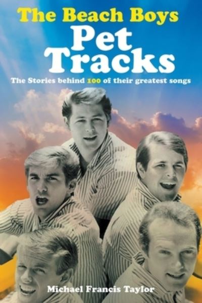 The Beach Boys: Pet Tracks - Michael Francis Taylor - Books - New Haven Publishing Ltd - 9781912587988 - October 23, 2023