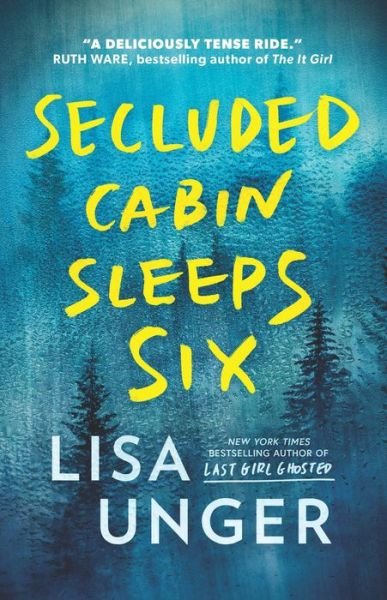 Secluded Cabin Sleeps Six: THREE couples, ONE cabin, a weekend to DIE for - Lisa Unger - Livros - Legend Press Ltd - 9781915643988 - 28 de fevereiro de 2023