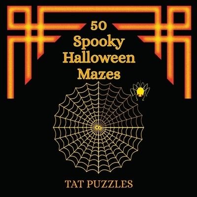 Cover for Tat Puzzles · 50 Spooky Halloween Mazes (Taschenbuch) (2021)