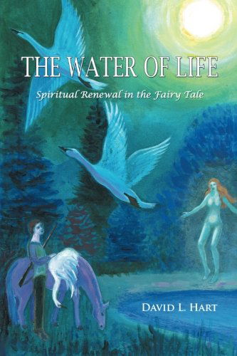 Cover for David L Hart · The Water of Life: Spiritual Renewal in the Fairy Tale, Revised Edition (Paperback Book) (2013)
