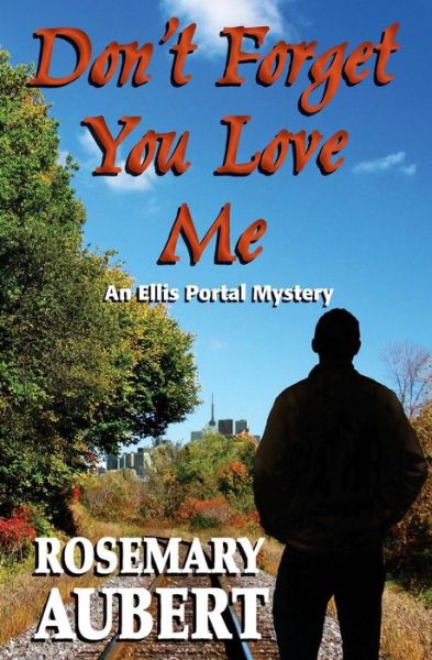 Cover for Rosemary Aubert · Don't Forget You Love Me (Ellis Portal Mystery Series) (Paperback Book) (2014)