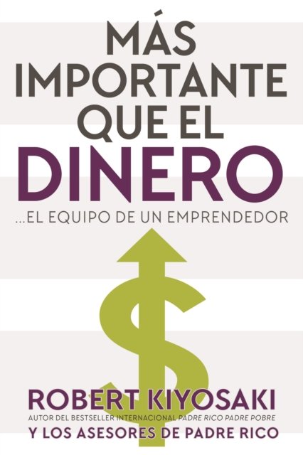 Cover for Robert Kiyosaki · Mas Importante que el Dinero: el Equipo de un Emprendedor (Paperback Bog) (2017)