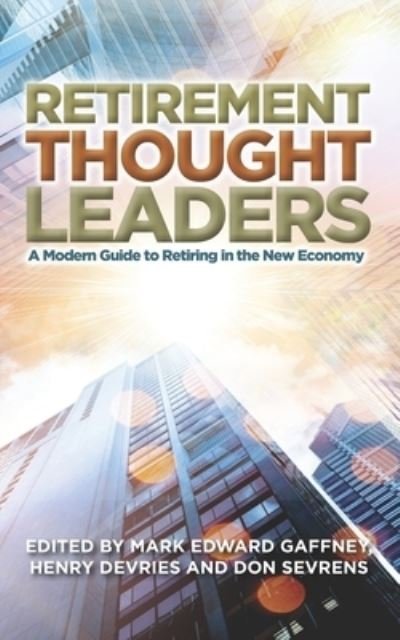 Cover for Mark Edward Gaffney · Retirement Thought Leaders (Paperback Book) (2020)
