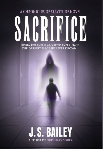 Cover for J S Bailey · Sacrifice (Hardcover Book) (2019)