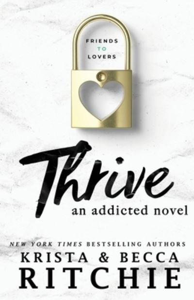 Cover for Krista Ritchie · Thrive: An Addicted Novel (Paperback Book) (2020)