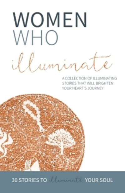 Women Who Illuminate - Kate Butler - Książki - Butler Books, Kate - 9781957124988 - 8 maja 2023