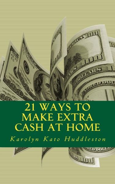 Cover for Karolyn Kato Huddleston · 21 Ways to Make Extra Cash at Home (Paperback Bog) (2017)