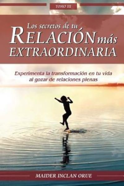 Cover for Maider Inclan Orue · Los secretos de tu relacion mas extraordinaria (Paperback Book) (2017)