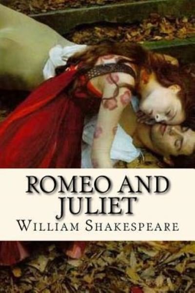 Romeo and Juliet - William Shakespeare - Kirjat - Createspace Independent Publishing Platf - 9781979553988 - torstai 9. marraskuuta 2017