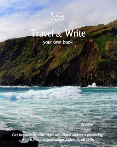 Travel & Write Your Own Book - Azores - Amit Offir - Bøger - Createspace Independent Publishing Platf - 9781981446988 - 6. december 2017