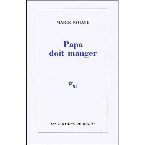 Papa Doit Manger - Marie Ndiaye - Książki - Editions de Minuit - 9782707317988 - 29 marca 2006