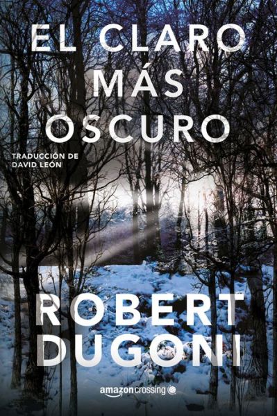 Cover for Robert Dugoni · El claro mas oscuro - Tracy Crosswhite (Paperback Book) (2018)