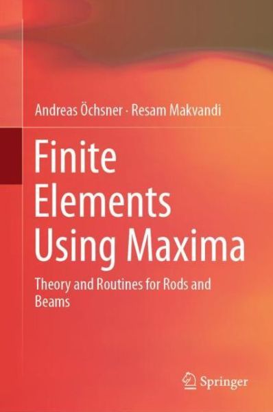 Cover for Öchsner · Finite Elements Using Maxima (Book) [1st ed. 2019 edition] (2019)