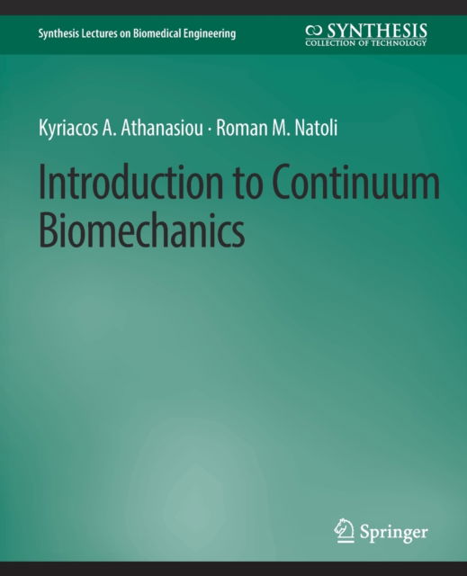 Cover for Kyriacos Athanasiou · Introduction to Continuum Biomechanics - Synthesis Lectures on Biomedical Engineering (Paperback Book) (2008)