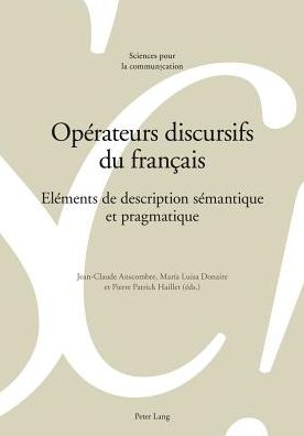 Cover for Operateurs Discursifs Du Francais: Elements de Description Semantique Et Pragmatique - Sciences Pour La Communication (Paperback Book) (2013)