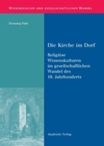 Cover for Henning Pahl · Die Kirche im Dorf - Wissenskultur Und Gesellschaftlicher Wandel (Hardcover Book) (2006)