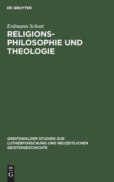 Cover for Erdmann Schott · Religionsphilosophie Und Theologie : Gefährdete Wahrheiten (Hardcover bog) (1938)