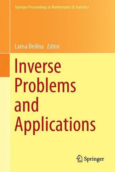 Larisa Beilina · Inverse Problems and Applications - Springer Proceedings in Mathematics & Statistics (Hardcover Book) [2015 edition] (2015)