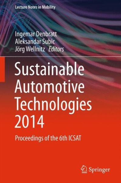Ingemar Denbratt · Sustainable Automotive Technologies 2014: Proceedings of the 6th ICSAT - Lecture Notes in Mobility (Gebundenes Buch) [2015 edition] (2015)