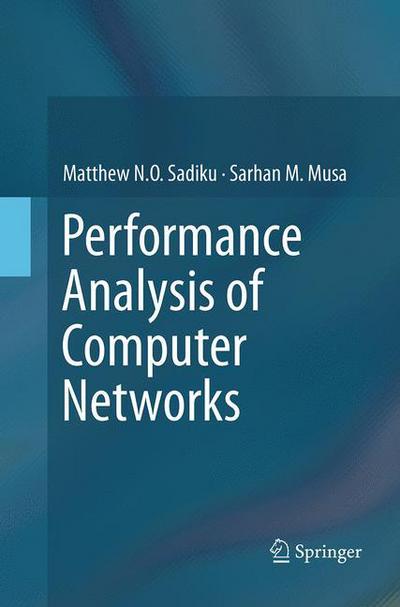 Cover for Matthew N.O. Sadiku · Performance Analysis of Computer Networks (Paperback Book) [Softcover reprint of the original 1st ed. 2013 edition] (2016)