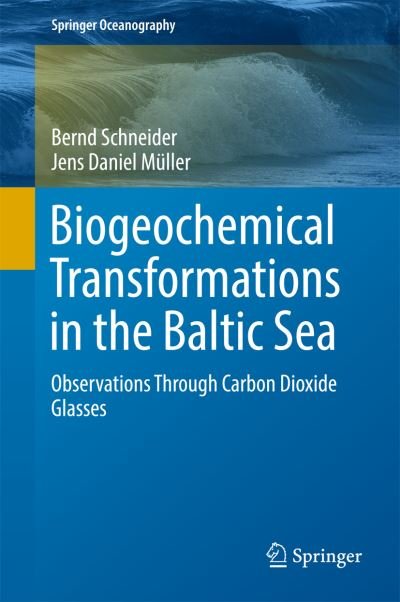 Cover for Schneider · Biogeochemical Transformations in the Baltic Sea (Bog) [1st ed. 2018 edition] (2017)