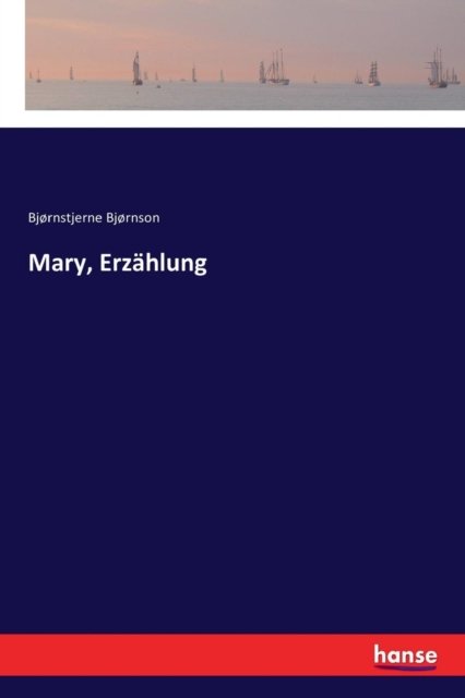 Cover for Bjornstjerne Bjornson · Mary, Erzahlung (Paperback Book) (2017)