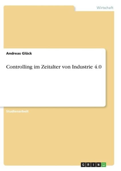 Cover for Glück · Controlling im Zeitalter von Indu (Book)