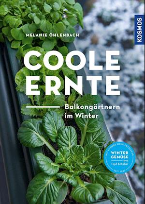 Coole Ernte - Melanie Öhlenbach - Książki - Franckh-Kosmos - 9783440172988 - 17 czerwca 2021