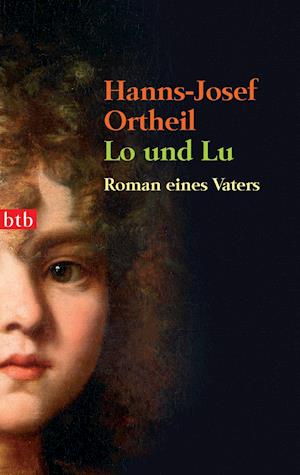 Btb.72798 Ortheil.lo Und Lu - Hanns-josef Ortheil - Books -  - 9783442727988 - 