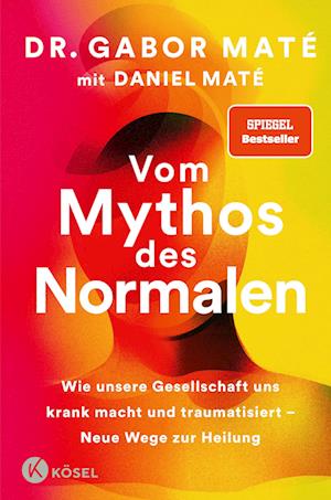 Vom Mythos des Normalen - Gabor Maté - Livros - Kösel - 9783466347988 - 24 de maio de 2023