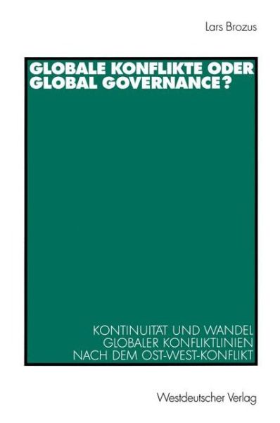 Cover for Lars Brozus · Globale Konflikte Oder Global Governance?: Kontinuitat Und Wandel Globaler Konfliktlinien Nach Dem Ost-West-Konflikt (Paperback Book) [2002 edition] (2002)