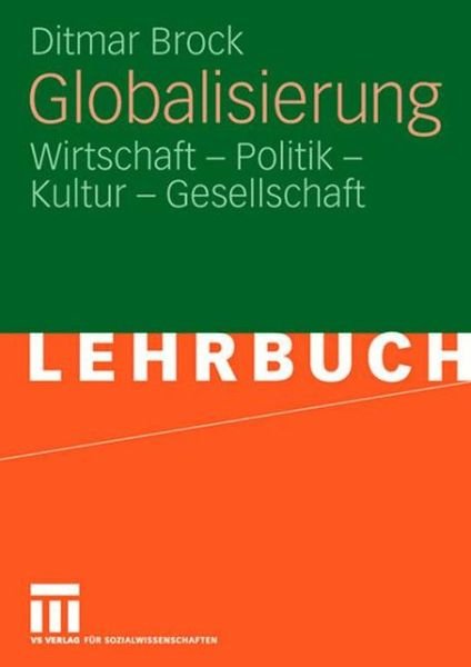Cover for Ditmar Brock · Globalisierung: Wirtschaft - Politik - Kultur - Gesellschaft (Paperback Book) [2008 edition] (2008)
