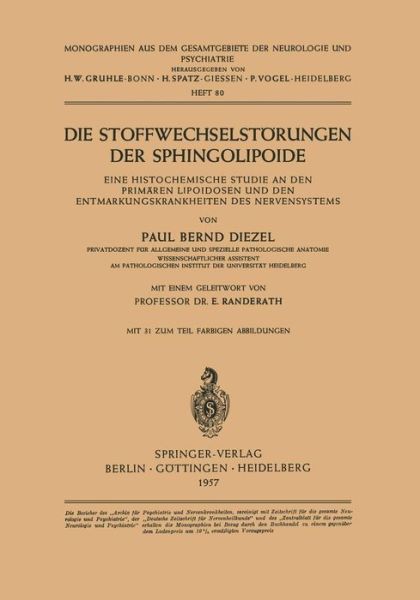 Cover for P B Diezel · Die Stoffwechselstoerungen Der Sphingolipoide: Eine Histochemische Studie an Den Primaren Lipoidosen Und Den Entmarkungskrankheiten Des Nervensystems - Monographien Aus Dem Gesamtgebiete der Neurologie Und Psychi (Paperback Book) [German edition] (1957)