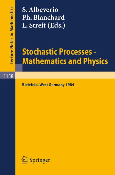 Cover for Sergio Albeverio · Stochastic Processes - Mathematics and Physics: Proceedings of the 1st Bibos-symposium Held in Bielefeld, West Germany, September 10-15, 1984 - Lecture Notes in Mathematics (Paperback Book) (1986)