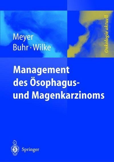 Cover for H -J Meyer · Management Des Magen- Und OEsophaguskarzinoms - Onkologie Aktuell (Gebundenes Buch) [2004 edition] (2004)