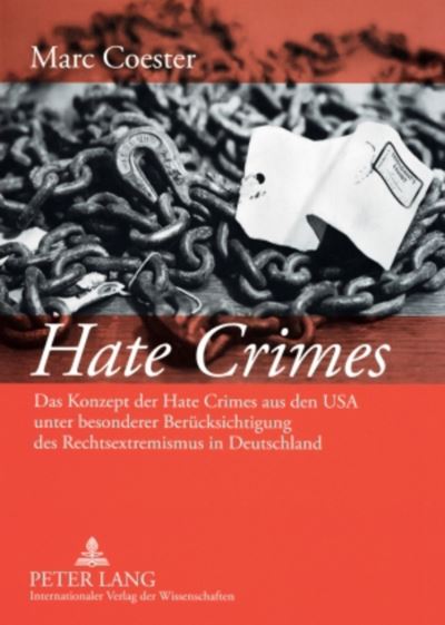 Cover for Marc Coester · Hate Crimes: Das Konzept Der Hate Crimes Aus Den USA Unter Besonderer Beruecksichtigung Des Rechtsextremismus in Deutschland (Paperback Book) [German edition] (2008)