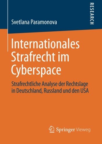 Cover for Svetlana Paramonova · Internationales Strafrecht Im Cyberspace: Strafrechtliche Analyse Der Rechtslage in Deutschland, Russland Und Den USA (Taschenbuch) [2013 edition] (2013)