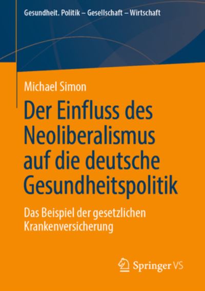 Cover for Michael Simon · Einfluss des Neoliberalismus Auf Die Deutsche Gesundheitspolitik (Book) (2023)