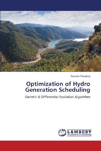 Sourav Choubey · Optimization of Hydro Generation Scheduling: Genetic & Differential Evolution Algorithm (Paperback Book) (2013)