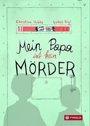Cover for Christine Hubka · Mein Papa ist kein Mörder (Bok) (2024)