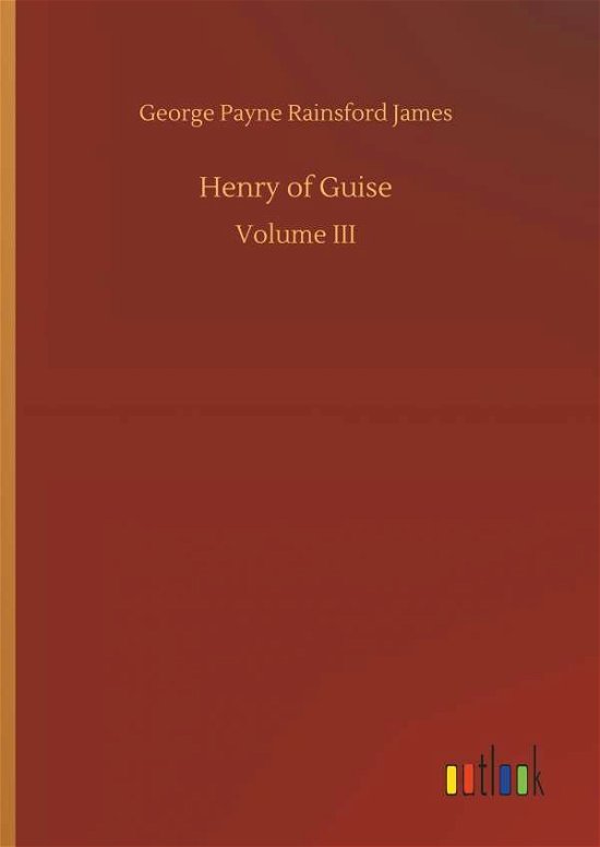 Henry of Guise - James - Bücher -  - 9783732699988 - 23. Mai 2018