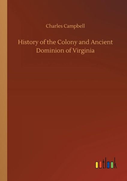 Cover for Campbell · History of the Colony and Anci (Bok) (2018)
