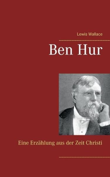 Ben Hur - Lewis Wallace - Books - Books on Demand - 9783738639988 - September 4, 2015