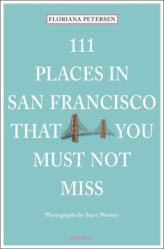 Cover for Floriana Peterson · 111 Places in San Francisco That You Must Not Miss - 111 Places (Paperback Book) [Revised edition] (2022)