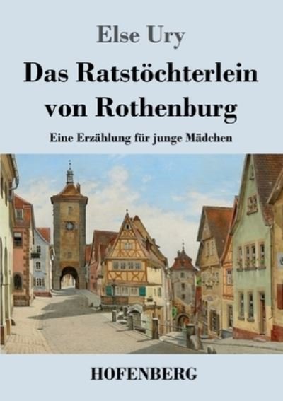 Cover for Else Ury · Das Ratstöchterlein von Rothenburg (Paperback Book) (2022)