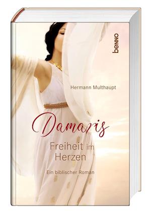 Damaris – Freiheit im Herzen - Hermann Multhaupt - Kirjat - St. Benno - 9783746265988 - keskiviikko 29. toukokuuta 2024