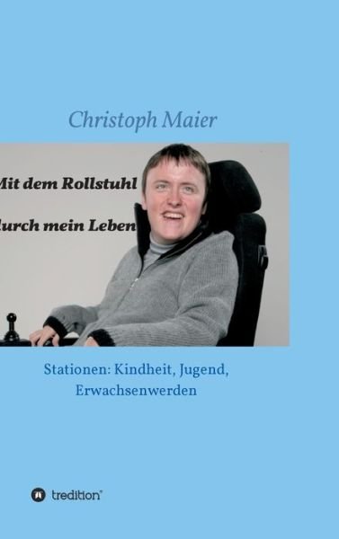 Cover for Maier · Mit dem Rollstuhl durch mein Lebe (Bok) (2020)