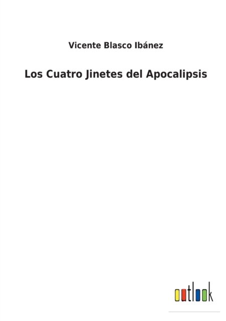 Cover for Vicente Blasco Ibanez · Los Cuatro Jinetes del Apocalipsis (Paperback Bog) (2022)